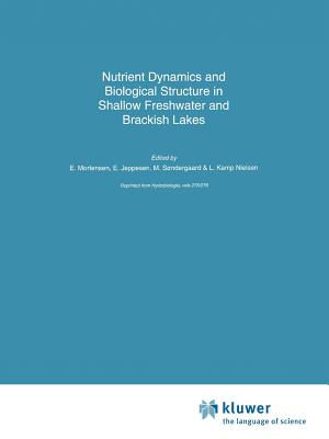 Nutrient Dynamics and Biological Structure in Shallow Freshwater and Brackish Lakes - Mortensen, E. (Editor), and Jeppesen, E. (Editor), and Sndergaard, M (Editor)