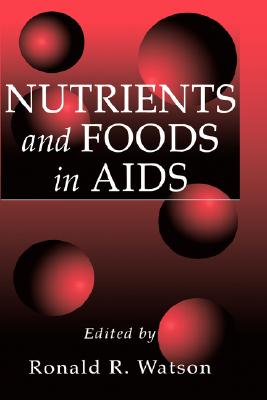 Nutrients and Foods in Aids - Watson, Ronald R (Editor)