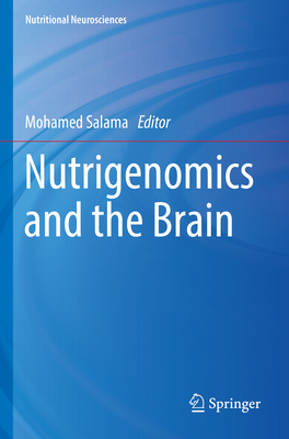 Nutrigenomics and the Brain - Salama, Mohamed (Editor)