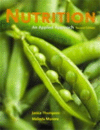 Nutrition: An Applied Approach Value Package (Includes Blackboard Student Access ) - Thompson, Janice, Dr., and Manore, Melinda, Dr.
