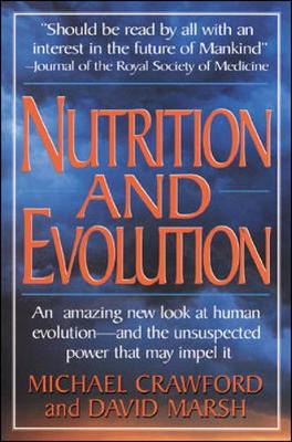 Nutrition and Evolution: Food in Evolution and the Future - Crawford, Michael, and Bensen, Don R (Editor), and Marsh, David