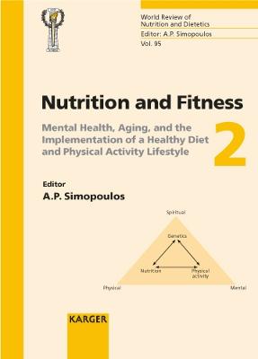 Nutrition and Fitness: Mental Health, Aging, and the Implementation of a Healthy Diet and Physical Activity Lifestyle: 5th International Conference on Nutrition and Fitness, Athens, June 2004 - Simopoulos, A P