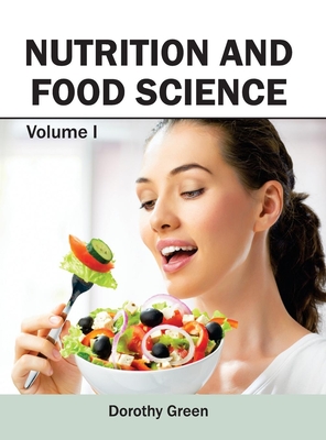 Nutrition and Food Science: Volume I - Green, Dorothy, Ms. (Editor)