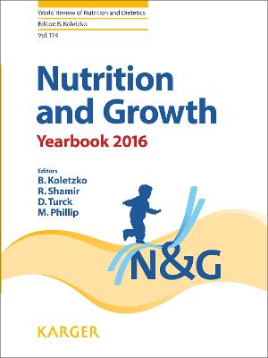Nutrition and Growth: Yearbook 2016 - Koletzko, Berthold (Series edited by), and Shamir, R. (Editor), and Turck, D. (Editor)