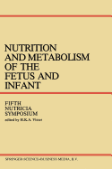 Nutrition and Metabolism of the Fetus and Infant: Rotterdam 11-13 October 1978