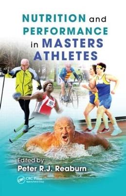 Nutrition and Performance in Masters Athletes - Reaburn, Peter (Editor)