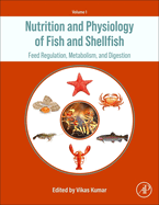 Nutrition and Physiology of Fish and Shellfish: Feed Regulation, Metabolism, and Digestion