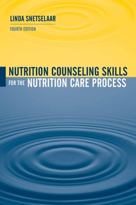 Nutrition Counseling Skills for the Nutrition Care Process - Snetselaar, Linda