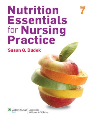 Nutrition Essentials for Nursing Practice with Access Code - Dudek, Susan G, Rd, Bs
