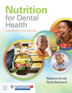 Nutrition for Dental Health: A Guide for the Dental Professional, Enhanced Edition: A Guide for the Dental Professional, Enhanced Edition