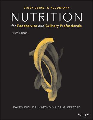 Nutrition for Foodservice and Culinary Professionals, Student Study Guide - Drummond, Karen E, and Brefere, Lisa M