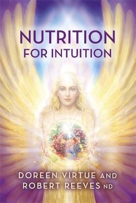 Nutrition for Intuition - Virtue, Doreen, and Reeves, Robert