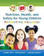 Nutrition, Health and Safety for Young Children: Promoting Wellness, Loose-Leaf Version