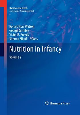 Nutrition in Infancy: Volume 2 - Watson, Ronald Ross (Editor), and Grimble, George (Editor), and Preedy, Victor R (Editor)