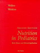 Nutrition in Pediatrics: Basic Science and Clinical Applications