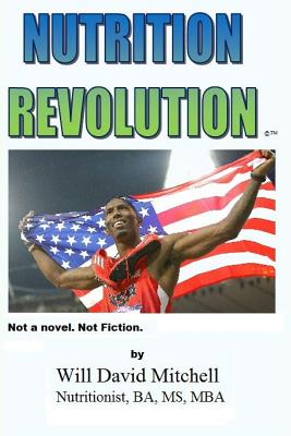 NUTRITION Revolution: Not a novel. Not fiction. - Mitchell, Will David
