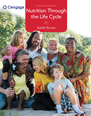 Nutrition Through the Life Cycle - Brown, Judith E