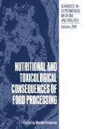 Nutritional and Toxicological Consequences of Food Processing