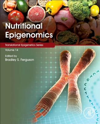 Nutritional Epigenomics - Ferguson, Bradley S. (Volume editor)