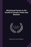 Nutritional Factors in the Growth of Certain Yeasts and Bacteria