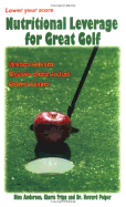Nutritional Leverage for Great Golf - Anderson, Nina, and Peiper, Howard, and Tripp, Cherie