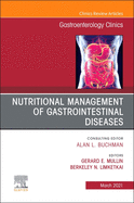Nutritional Management of Gastrointestinal Diseases, an Issue of Gastroenterology Clinics of North America: Volume 50-1