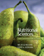 Nutritional Sciences: From Fundamentals to Food (with Table of Food Composition Booklet) - McGuire, Michelle, and Beerman, Kathy A