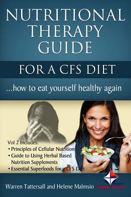 Nutritional Therapy Guide for a CFS Diet - Malmsio, Helene, and Services, Strategic, and Tattersall, Warren