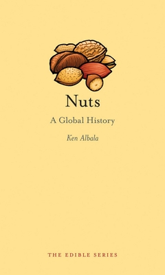 Nuts: A Global History - Albala, Ken