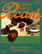 Nuts about Pecans: Recipes - Trull, Edna