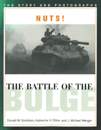 Nuts! the Battle of the Bulge: The Story and Photographs