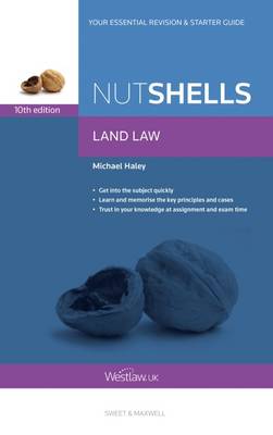 Nutshells Land Law - Haley, Professor Michael