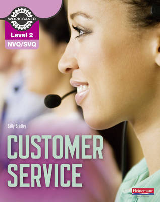 NVQ/SVQ Level 2 Customer Service Candidate Handbook - Bradley, Sally