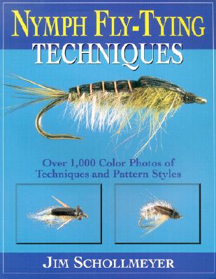 Nymph Fly-Tying Techniques - Schollmeyer, Jim