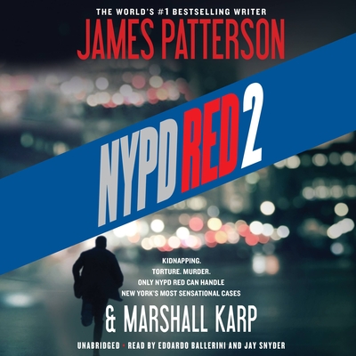 NYPD Red 2 - Patterson, James, and Karp, Marshall, and Ballerini, Edoardo (Read by)