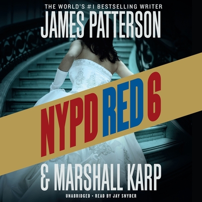 NYPD Red 6 - Karp, Marshall, and Patterson, James, and Snyder, Jay (Read by)