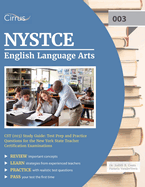 NYSTCE English Language Arts CST (003) Study Guide: Test Prep and Practice Questions for the New York State Teacher Certification Examinations