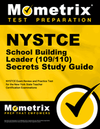 NYSTCE School Building Leader (109/110) Secrets Study Guide: NYSTCE Exam Review and Practice Test for the New York State Teacher Certification Examinations