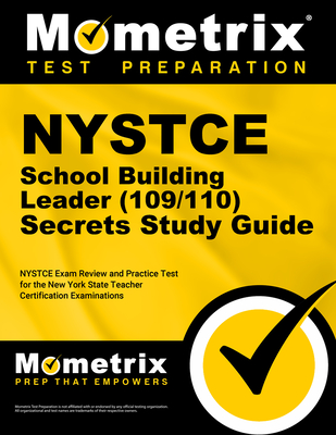 NYSTCE School Building Leader (109/110) Secrets Study Guide: NYSTCE Exam Review and Practice Test for the New York State Teacher Certification Examinations - Mometrix (Editor)