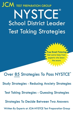 NYSTCE School District Leader - Test Taking Strategies: NYSTCE 103 Exam - SDL 104 Exam - Free Online Tutoring - New 2020 Edition - The latest strategies to pass your exam. - Test Preparation Group, Jcm-Nystce