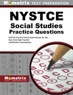 NYSTCE Social Studies Practice Questions: NYSTCE Practice Tests & Exam Review for the New York State Teacher Certification Examinations
