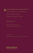 Nyu Selected Essays Labor and Employment Law: Behavioral Analysis of Workplace Discrimination