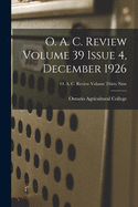 O. A. C. Review Volume 39 Issue 4, December 1926