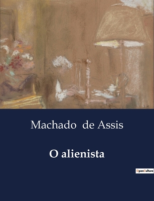 O Alienista - de Assis, Machado