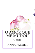 O Amor Que Me Mudou: Conto