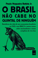 O Brasil n?o cabe no quintal de ningu?m