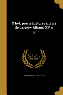 O byt; powie historyczna na tle dziejw Albanii XV w; 01