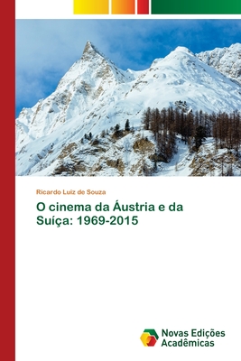 O cinema da ?ustria e da Su??a: 1969-2015 - Souza, Ricardo Luiz De