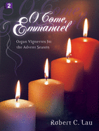 O Come, Emmanuel: Organ Vignettes for the Advent Season