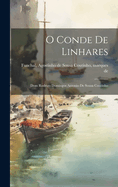 O Conde De Linhares: Dom Rodrigo Domingos Antonio De Sousa Coutinho